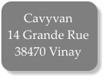 Cavyvan 14 Grande Rue  38470 Vinay